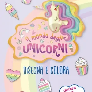 Il mondo degli unicorni. Disegna e colora. I libri degli unicorni. Con adesivi. Ediz. a colori Ultime Pezzi