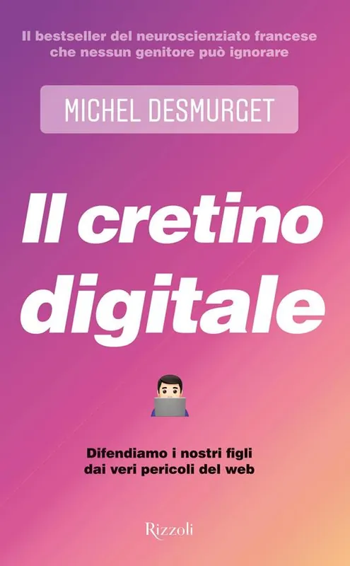 Il cretino digitale. Difendiamo i nostri figli dai veri pericoli del web Non Perdere