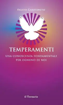 Novità Temperamenti. Una conoscenza fondamentale per ognuno di noi