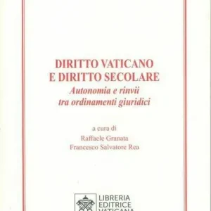 Non Perdere Diritto vaticano e diritto secolare. Autonomia e rinvii tra ordinamenti giuridici