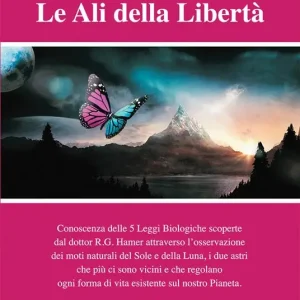 Spedizione Espresso Le ali della libertà. Conoscenza delle 5 leggi biologiche scoperte dal dottor R.G. Hamer attraverso l‘osservazione dei moti naturali del Sole e della Luna, i due astri che più ci sono vicini e che regolano ogni forma di vita esistente sul nostro pianeta