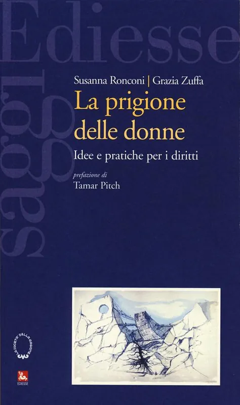 La prigione delle donne. Idee e pratiche per i diritti Prezzo Basso