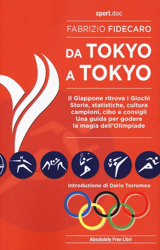 Da Tokyo A Tokyo. Il Giappone ritrova i Giochi. Storie, statistiche, cultura, campioni, cibo e consigli. Una guida per godere la magia dell‘Olimpiade Compra Oggi Stesso