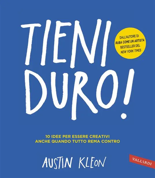 Tieni duro! 10 idee per essere creativi anche quando tutto rema contro Bestseller