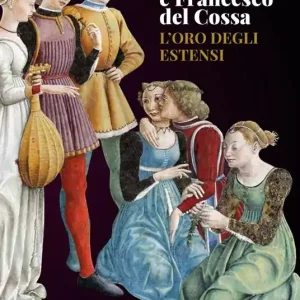 Schifanoia e Francesco del Cossa. L‘oro degli Estensi Occasione