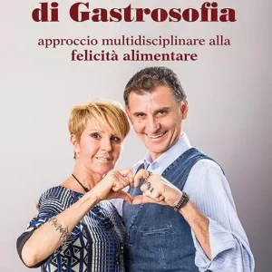 Manuale di gastrosofia. Approccio multidisciplinare alla felicità alimentare Novità