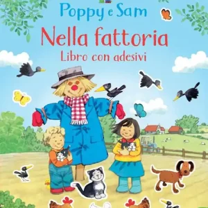 Super Prezzo Nella fattoria. Poppy e Sam. Con adesivi. Ediz. a colori