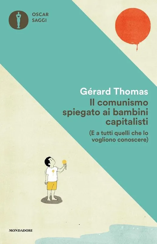 Più Venduto Il comunismo spiegato ai bambini capitalisti. (E a tutti quelli che lo vogliono conoscere)