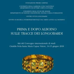 Occasione Imperdibile Prima e dopo Alboino sulle tracce dei Longobardi. Atti del Convegno internazionale di studi Cimitile-Nola-Santa Maria Capua Vetere, 14-15 giugno 2015
