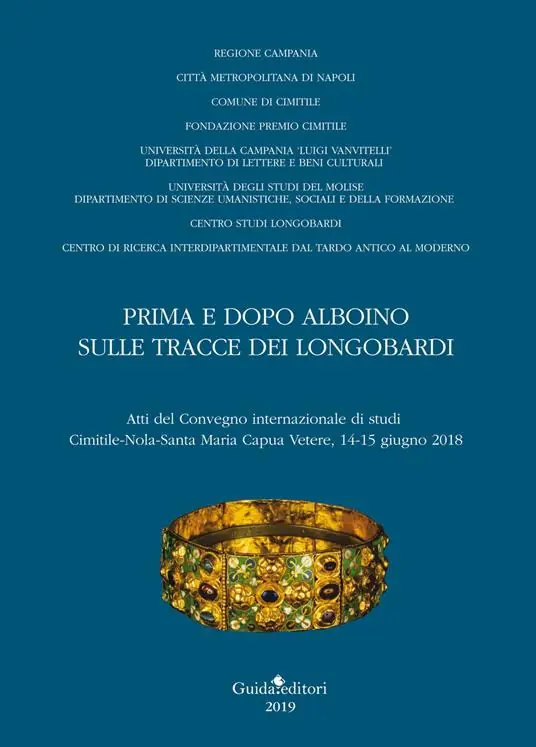 Occasione Imperdibile Prima e dopo Alboino sulle tracce dei Longobardi. Atti del Convegno internazionale di studi Cimitile-Nola-Santa Maria Capua Vetere, 14-15 giugno 2015