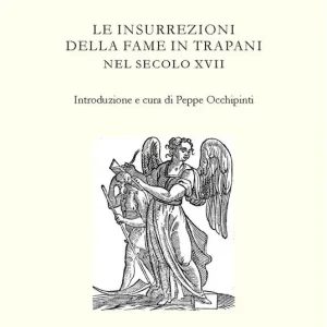 Le insurrezioni della fame in Trapani nel secolo XVII Economico