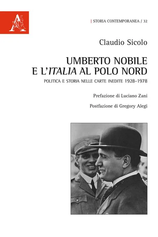 Umberto Nobile e l‘Italia al polo Nord. Politica e storia nelle carte inedite 1928-1978 Prezzo Ridotto