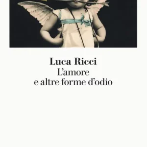 L‘ amore e altre forme d‘odio Spedito Oggi