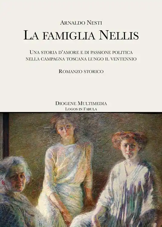 La famiglia Nellis. Una storia d‘amore e di passione politica nella campagna toscana lungo il ventennio Spedito Oggi