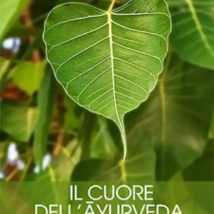 Spedizione Espresso Il cuore dell‘ayurveda. Antologia di lezioni dai testi classici dell‘ayurveda. Nuova ediz.