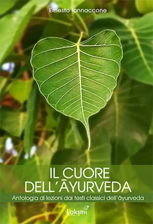 Spedizione Espresso Il cuore dell‘ayurveda. Antologia di lezioni dai testi classici dell‘ayurveda. Nuova ediz.