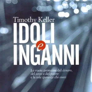 Idoli e inganni. Le vuote promesse del denaro, del sesso e del potere e la sola speranza che conti Sconto