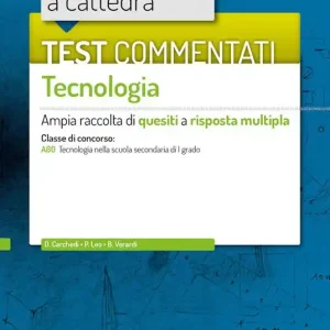 Il nuovo concorso a cattedra. Test commentati Tecnologia. Ampia raccolta di quesiti a risposta multipla. Classe A60. Con software di simulazione Compra Online