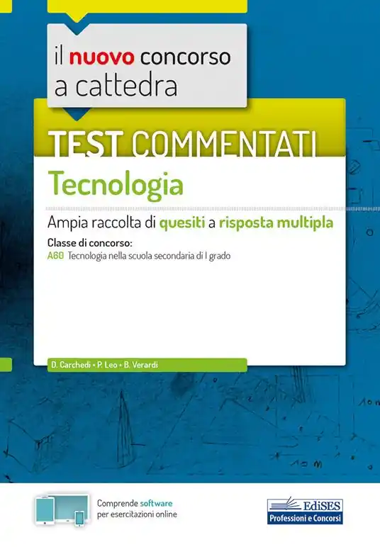 Il nuovo concorso a cattedra. Test commentati Tecnologia. Ampia raccolta di quesiti a risposta multipla. Classe A60. Con software di simulazione Compra Online