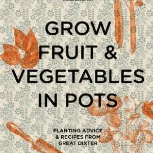 Grow fruit & vegetables in pots. Planting advice & recipes from great dixter Offerta Lampo