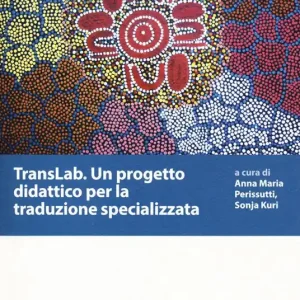 TransLab. Un progetto didattico per la traduzione specializzata Offerta