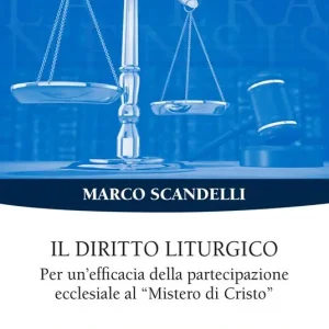 Compra Adesso Il diritto liturgico. Per un’efficacia della partecipazione ecclesiale al «Mistero di Cristo»