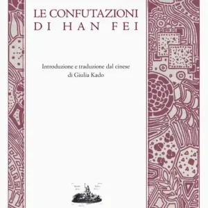 Ordina Subito Le confutazioni di Han Fei