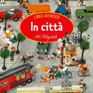 In città. Libro affresco. Ediz. a colori Offerta Limitata