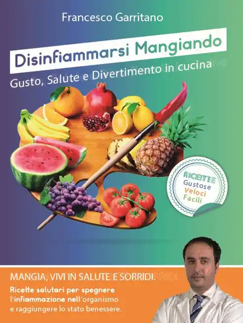 Disinfiammarsi mangiando. Gusto, salute e divertimento in cucina Offerta Del Giorno