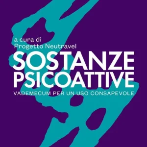Sostanze Psicoattive. Vademecum per un uso consapevole Più Venduto