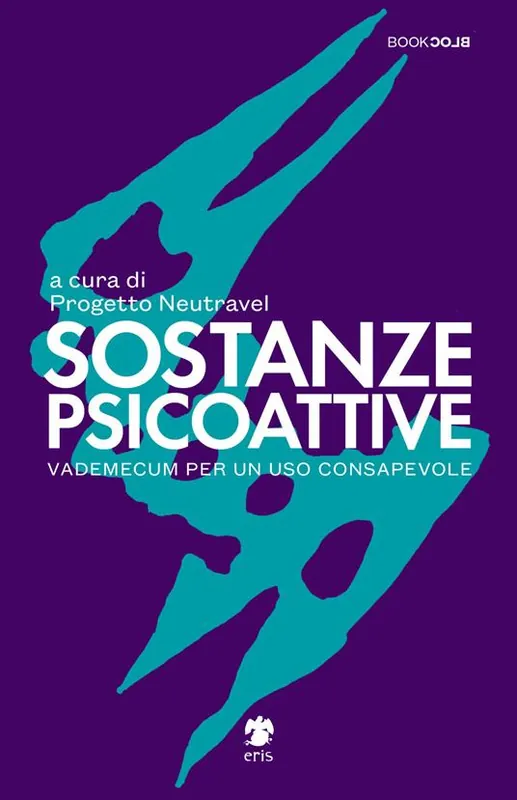 Sostanze Psicoattive. Vademecum per un uso consapevole Più Venduto