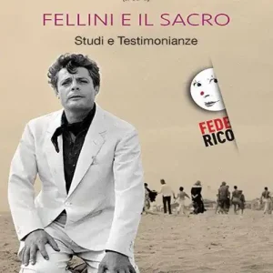 Fellini e il sacro. Studi e testimonianze Super Prezzo