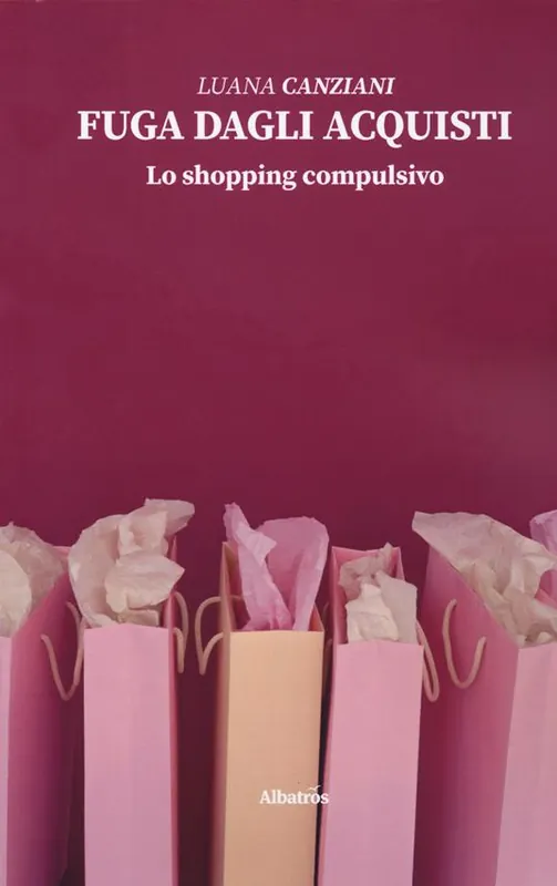 Fuga dagli acquisti. Lo shopping compulsivo Esclusivo