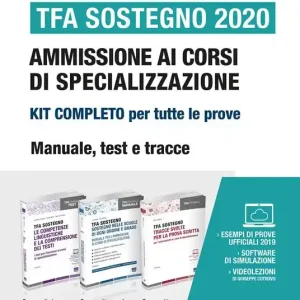 TFA Sostegno 2020. Ammissione ai corsi di specializzazione. Kit completo per tutte le prove. Manuale, test e tracce. Con aggiornamento online. Con software di simulazione. Con Video Nuovo Arrivo