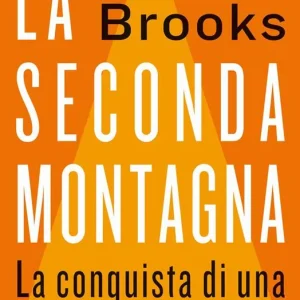 Sconto La seconda montagna. La conquista di una vita felice