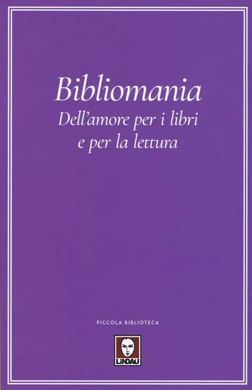 Bibliomania. Dell‘amore per i libri e per la lettura Prezzo Conveniente