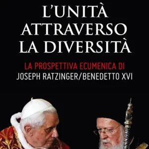 Bestseller L‘unità attraverso la diversità. La prospettiva ecumenica di Joseph Ratzinger/Benedetto XVI