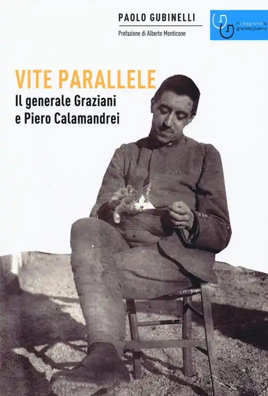 Vite parallele. Il generale Graziani e Piero Calamandrei Direttamente Dal Produttore