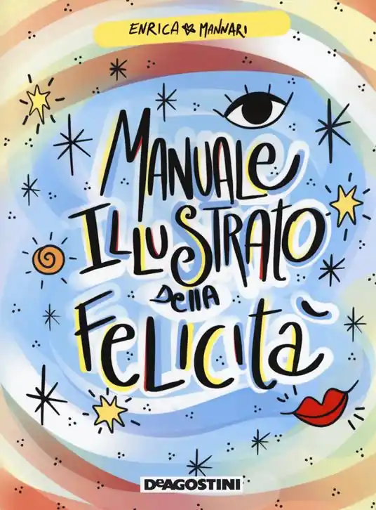 Manuale illustrato della felicità. Ediz. a colori Non Perdere