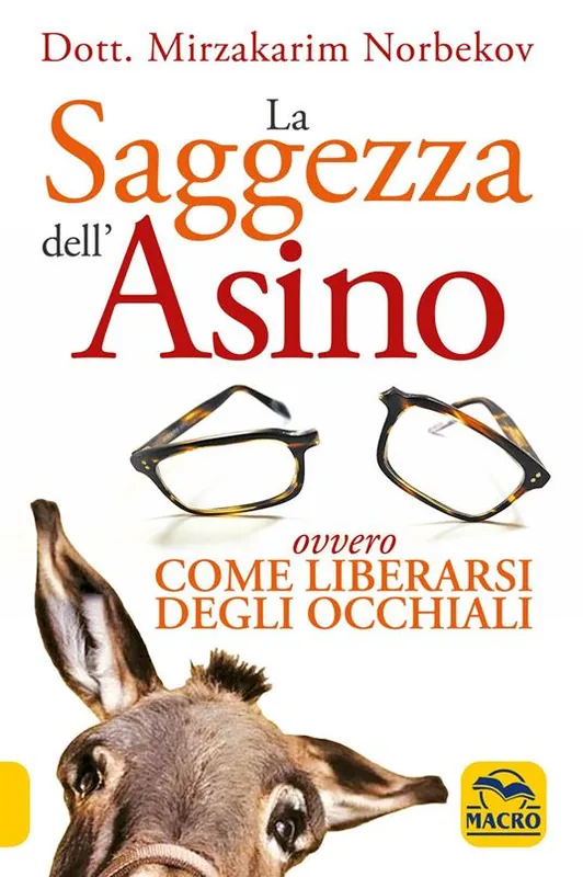 Nuovo Arrivo La saggezza dell‘asino ovvero come liberarsi degli occhiali