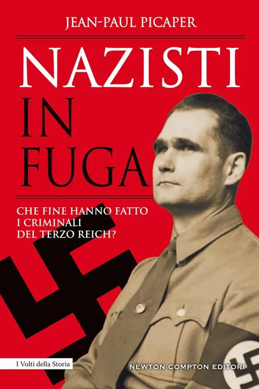 Nazisti in fuga. Che fine hanno fatto i criminali del Terzo Reich? Prezzo Basso