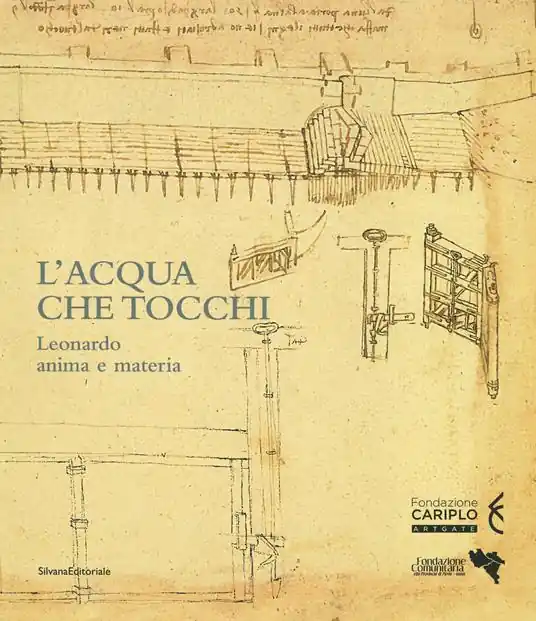L‘acqua che tocchi. Leonardo, anima e materia. Ediz. a colori Offerta