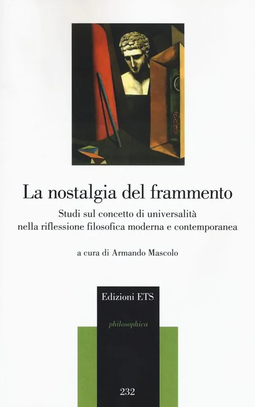 Miglior Prezzo La nostalgia del frammento. Studi sul concetto di universalità nella riflessione filosofica moderna e contemporanea