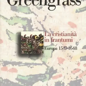 Compra Adesso La cristianità in frantumi. Europa 1517-1648
