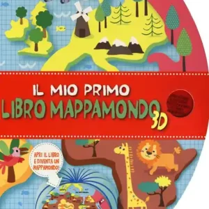Il mio primo libro mappamondo 3D. Tuttomondo. Ediz. a colori Ultime Pezzi