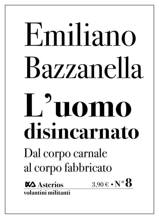 L‘uomo disincarnato. Dal corpo carnale al corpo fabbricato Offerta