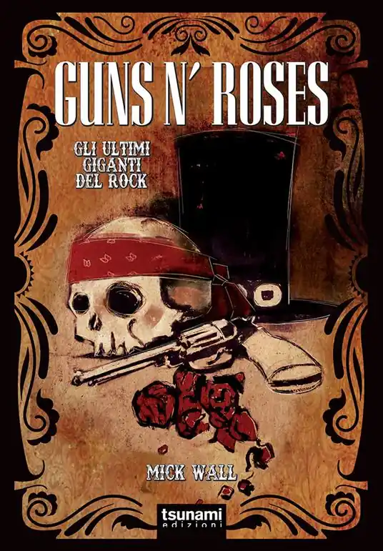 Guns n’ Roses. Gli ultimi giganti del rock Nuova Collezione