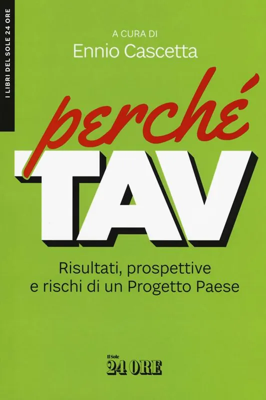 Prezzo Conveniente Perché TAV. Risultati, prospettive e rischi di un Progetto Paese