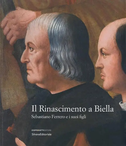 Il Rinascimento a Biella. Sebastiano Ferrero e i suoi figli. Catalogo della mostra (Biella, 19 aprile-18 agosto 2019). Ediz. a colori Occasione