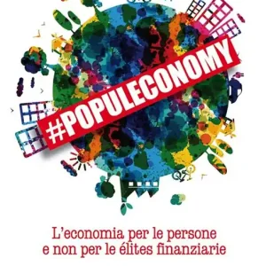 Prezzo Ridotto Populeconomy. L‘economia per le persone e non per le élites finanziarie